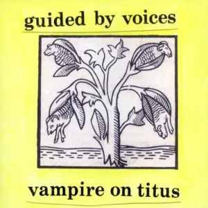 GUIDED BY VOICES 'Vampire On Titus' LP