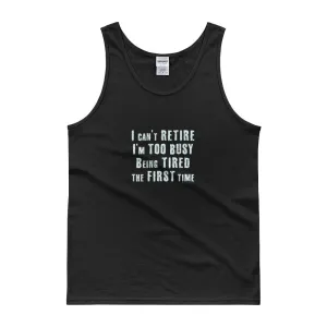 I Can't Retire. I'm Too Busy Mens Tank Top