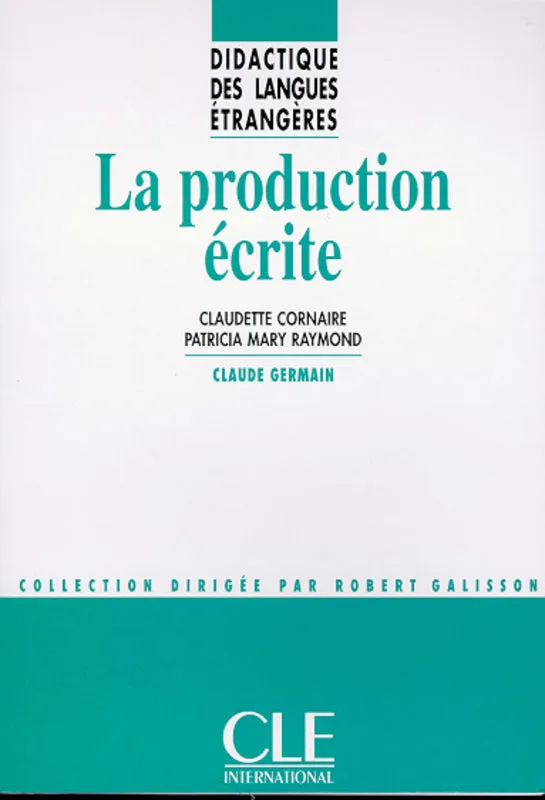 La production écrite - Didactique des langues étrangères - Livre