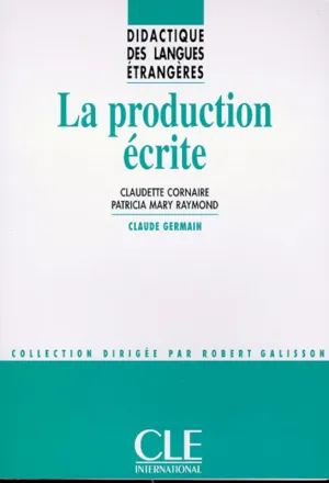 La production écrite - Didactique des langues étrangères - Livre