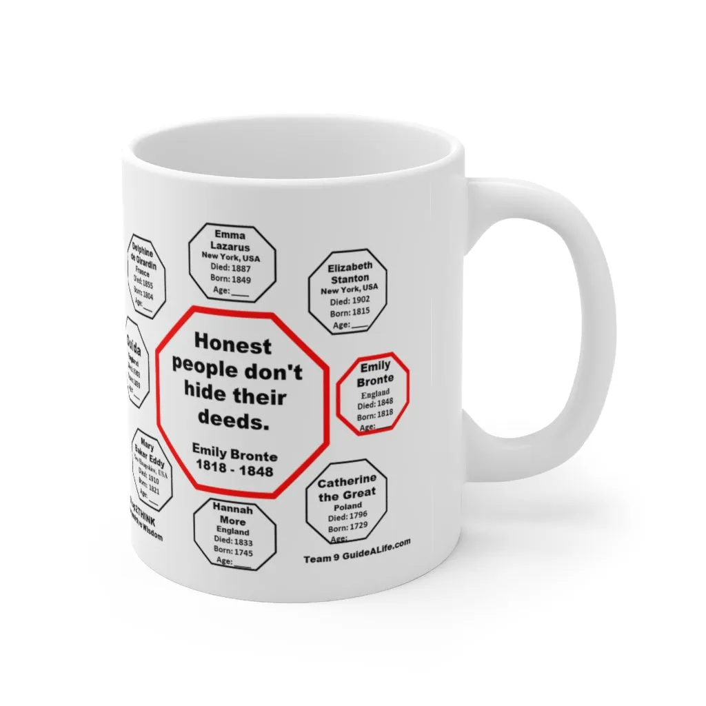 MW-9.3- Honest people don't hide their deeds.  -  Emily Bronte  1818 - 1848 - Drink Wisely in MugWisdom - Ceramic  11oz cup