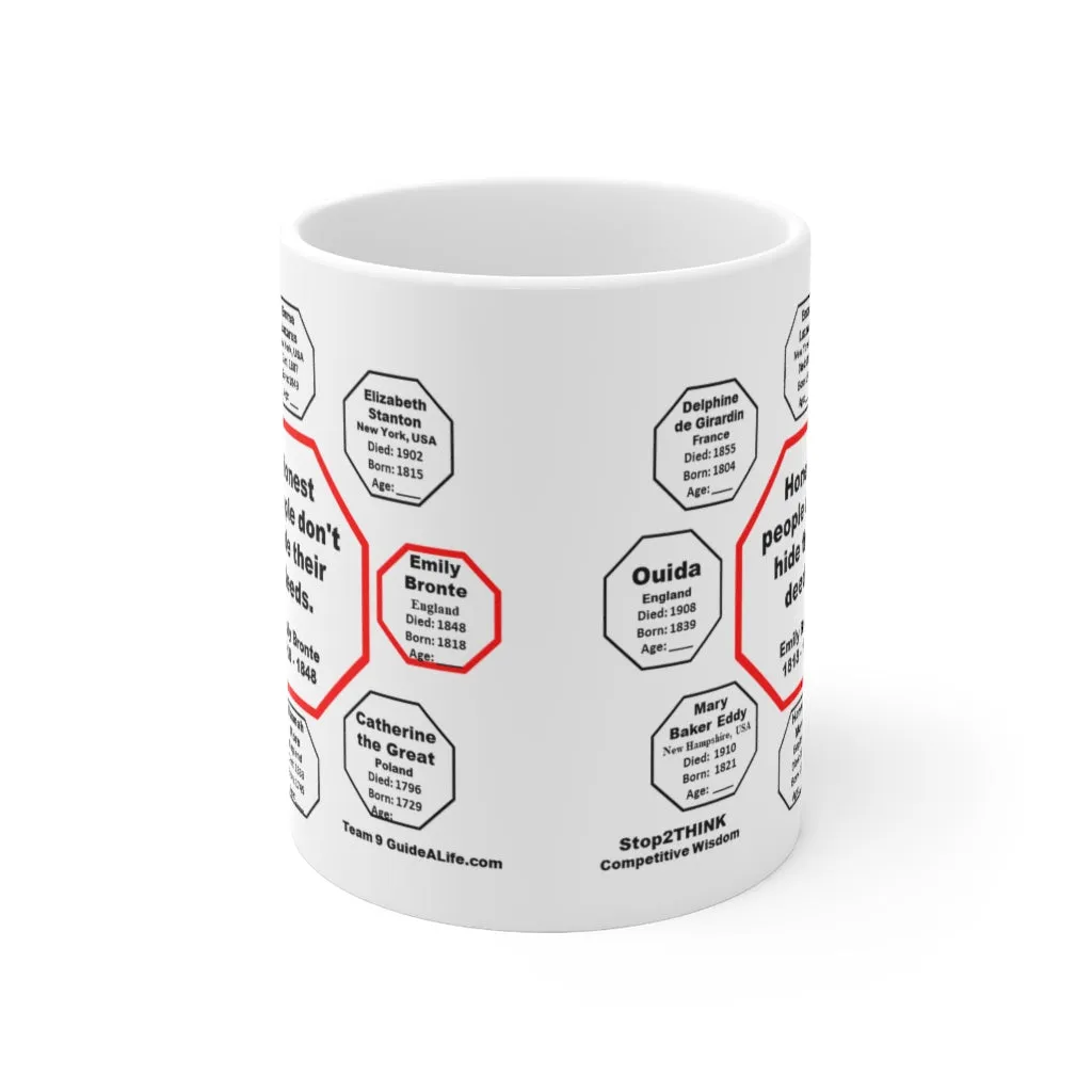 MW-9.3- Honest people don't hide their deeds.  -  Emily Bronte  1818 - 1848 - Drink Wisely in MugWisdom - Ceramic  11oz cup