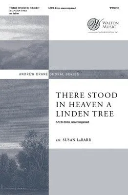 THERE STOOD IN HEAVEN A LINDEN TREE SATB DIVISI A CAPPELLA