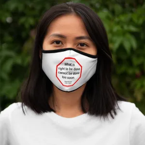 What is right to be done cannot be done too soon.   -  Jane Austen  1775 - 1817   ---   Stop2Think Before You Speak, Make a Statement Face Mask   ---   Fitted Polyester Face Mask